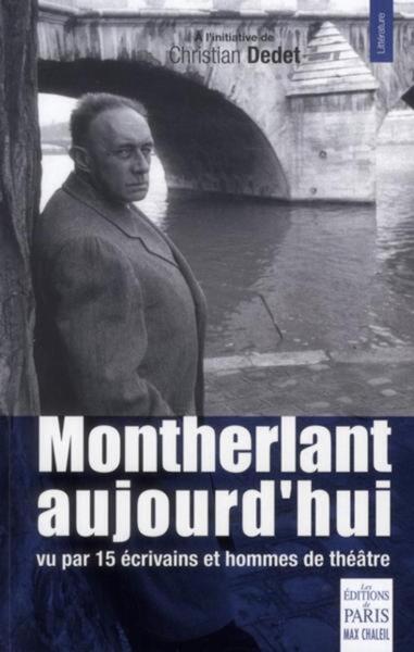 MONTHERLANT AUJOURD HUI