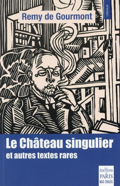 CHATEAU SINGULIER ET AUTRES TEXTES RARES