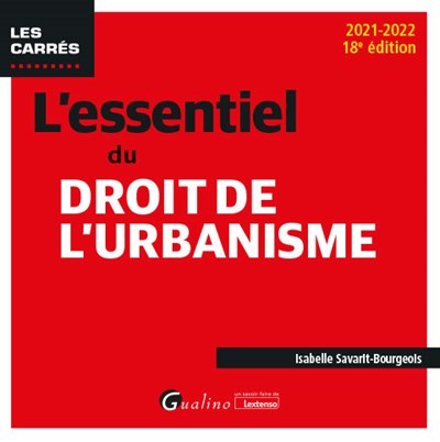L´ESSENTIEL DU DROIT DE L´URBANISME - UNE PRESENTATION DES ROUAGES FONDAMEN