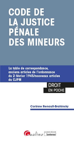 CODE DE LA JUSTICE PENALE DES MINEURS - LA TABLE DE CORRESPONDANCE, ANCIENS