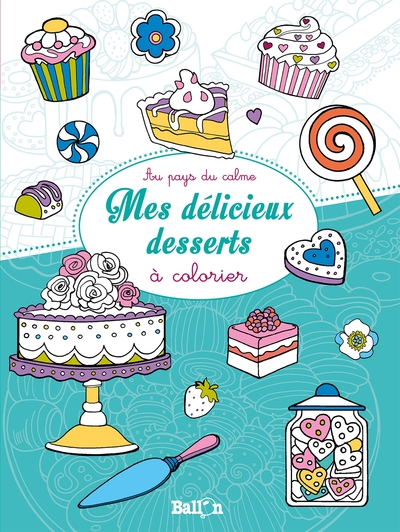 MES DESSERTS DELICIEUX A COLORIER
