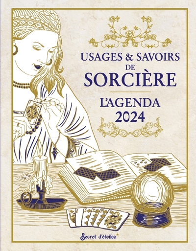 L´AGENDA DES USAGES & SAVOIRS DE SORCIERE 2024. DE JANVIER A DECEMBRE 2024
