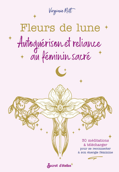 FLEURS DE LUNE. AUTOGUERISON ET RELIANCE AU FEMININ SACRE