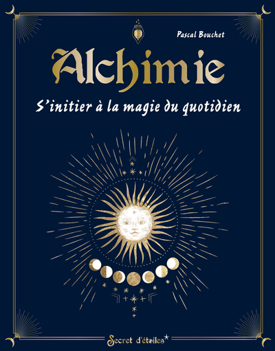 ALCHIMIE, S´INITIER A LA MAGIE DU QUOTIDIEN