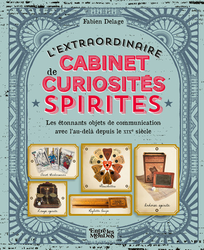 L´EXTRAORDINAIRE CABINET DES CURIOSITES SPIRITES