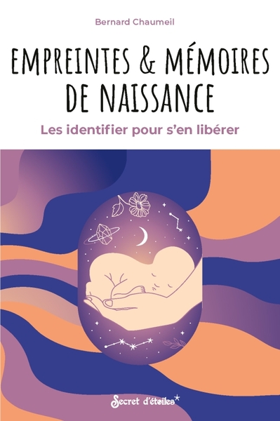 EMPREINTES ET MEMOIRES DE NAISSANCE - LES IDENTIFIER POUR S´EN LIBERER