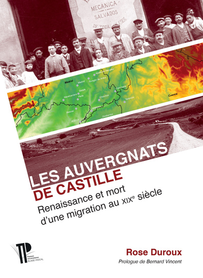 AUVERGNATS DE CASTILLE - RENAISSANCE ET MORT D´UNE MIGRATION AU XIXE SIECLE