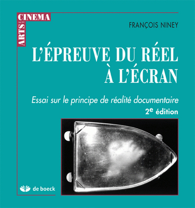 L´EPREUVE DU REEL A L´ECRAN ESSAI SUR LE PRINCIPE DE REALITE DOCUMENTAIRE