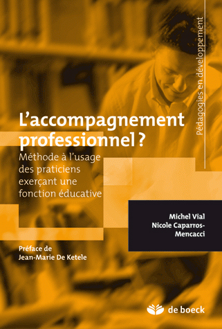 ACCOMPAGNEMENT PROFESSIONNEL ? UNE METHODE A L´ USAGE DES PRATICIENS EXERCANT UNE FONCTION  DUCATIV