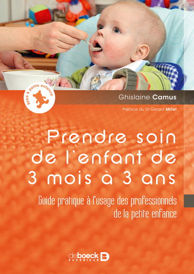 PRENDRE SOIN DE L´ENFANT DE 3 MOIS A 3 ANS GUIDE PRATIQUE A L´USAGE DES PROFESSIONNELS DE LA PETITE