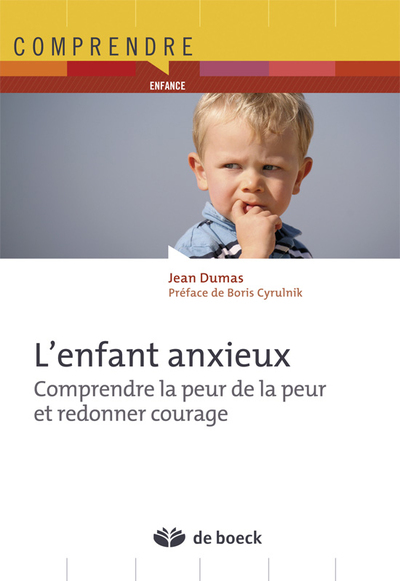 L´ENFANT ANXIEUX COMPRENDRE LA PEUR DE LA PEUR ET REDONNER COURAGE