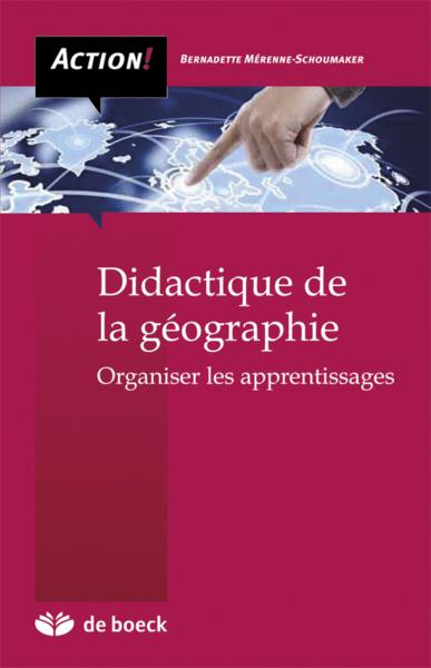 DIDACTIQUE DE LA GEOGRAPHIE ORGANISER LES APPRENTISSAGES