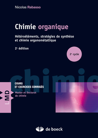 CHIMIE ORGANIQUE 2E SYCLE HETEROELEMENTS ET STRATEGIES DE SYNTHESE... 2ED