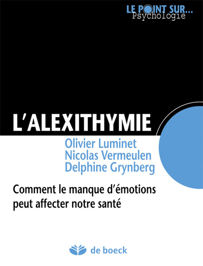 L´ALEXITHYMIE COMMENT LE MANQUE D´EMOTIONS PEUT AFFECTER NOTRE SANTE
