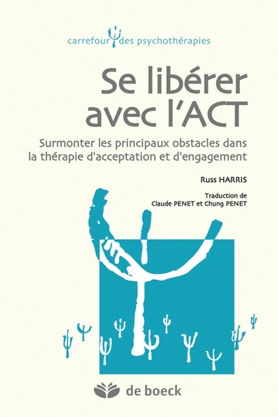 SE LIBERER AVEC L´ ACT SURMONTER LES PRINCIPAUX OBSTACLES DANS LA THERAPIE 