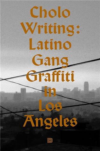 CHOLO WRITING LATINO GANG GRAFFITI IN LOS ANGELES /ANGLAIS