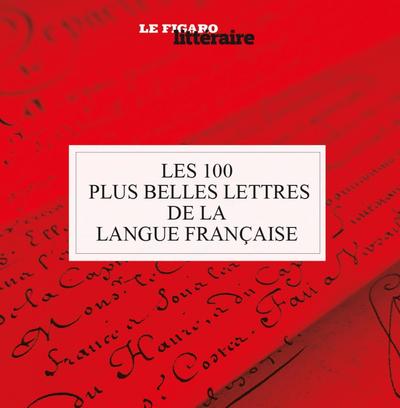 100 PLUS BELLES LETTRES DE LA LANGUE FRANCAISE