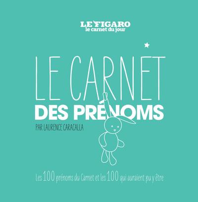 CARNET DES PRENOMS  LES 100 PRENOMS DU CARNET ET LES 100 QUI AURAIENT PU Y ETRE