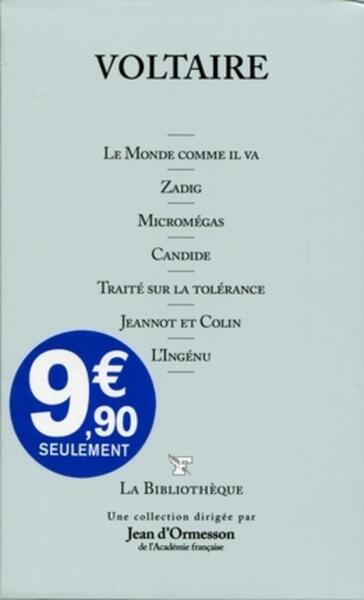 MONDE COMME IL VA. ZADIG. MICROMEGAS. CANDIDE. TRAITE SURLA TOLERANCE. JEANNOT ET COLIN. L´INGENU