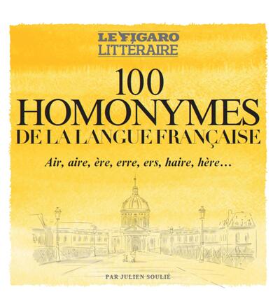 100 HOMONYMES DE LA LANGUE FRANCAISE