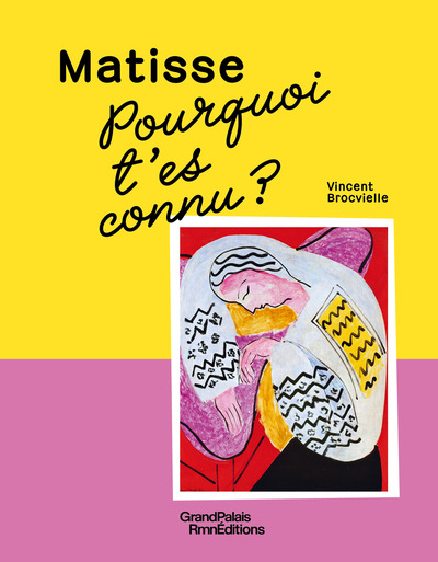 POURQUOI T´ES CONNU ? MATISSE