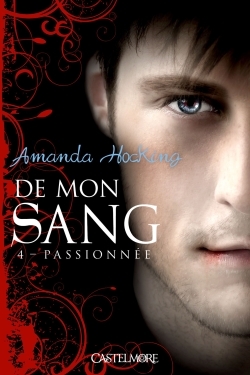 DE MON SANG, T4 : PASSIONNEE