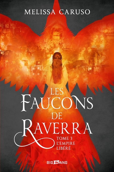 FAUCONS DE RAVERRA, T3 : L´EMPIRE LIBERE