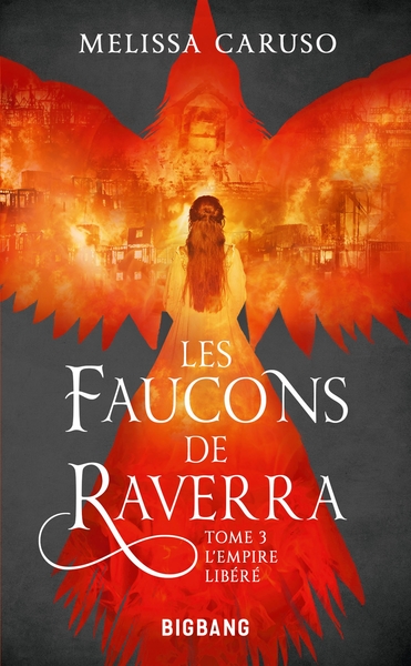 FAUCONS DE RAVERRA, T3 : L´EMPIRE LIBERE