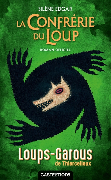 LES LOUPS-GAROUS DE THIERCELIEUX - LA CONFRERIE DU LOUP - ROMAN OFFICIEL