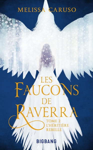 FAUCONS DE RAVERRA, T2 : L´HERITIERE REBELLE