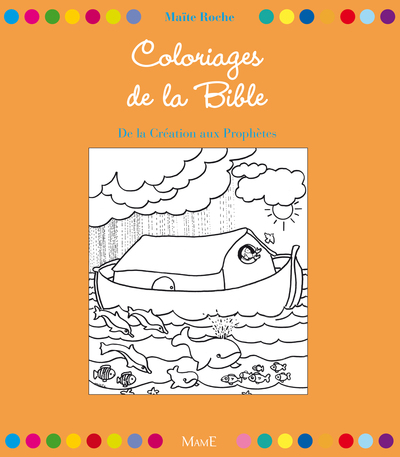 COLORIAGES DE LA BIBLE - DE LA CREATION AUX PROPHETES