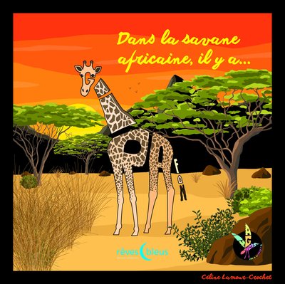 DANS LA SAVANE AFRICAINE IL Y A GIRAFON