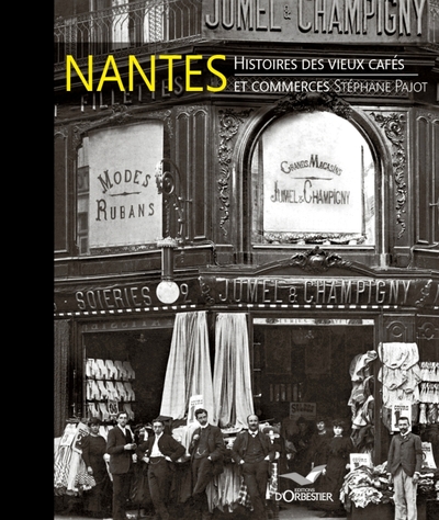NANTES HISTOIRES DES VIEUX CAFES ET COMMERCES
