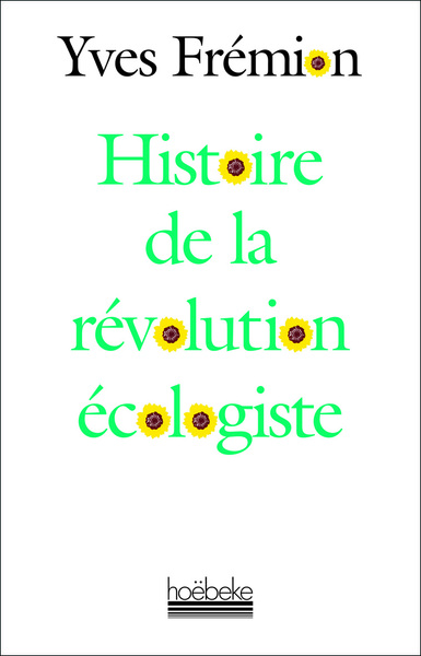 HISTOIRE DE LA REVOLUTION ECOLOGISTE