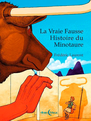 VRAIE FAUSSE HISTOIRE DU MINOTAURE (LA)