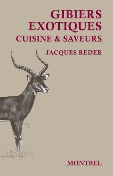 GIBIERS EXOTIQUES  CUISINE ET SAVEURS