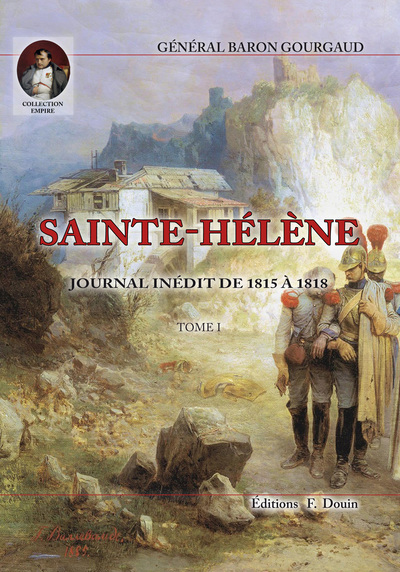 SAINTE-HELENE - JOURNAL INEDIT DE 1815 A 1818 - 2 VOLUMES