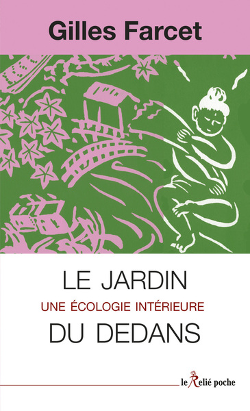 LE JARDIN DU DEDANS - UNE ECOLOGIE INTERIEURE