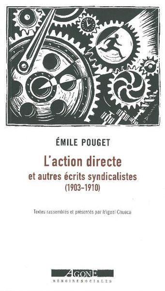 ACTION DIRECTE - ET AUTRES ECRITS SYNDICALISTES (1903-1910)