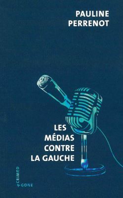 MEDIAS CONTRE LA GAUCHE