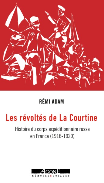 REVOLTES DE LA COURTINE - HISTOIRE DU CORPS EXPEDITIONNAIRE RUSSE EN FR