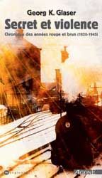 SECRET ET VIOLENCE CHRONIQUES DES ANNEES ROUGE ET BRUN