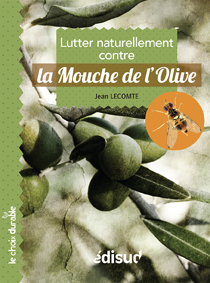 LUTTER NATURELLEMENT CONTRE LA MOUCHE DE L OLIVE