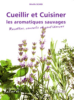 CUEILLIR ET CUISINER LES AROMATIQUES SAUVAGES