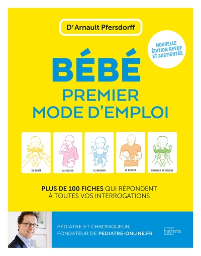 BEBE, PREMIER MODE D´EMPLOI - PLUS DE 100 FICHES QUI REPONDENT A TOUTES VOS