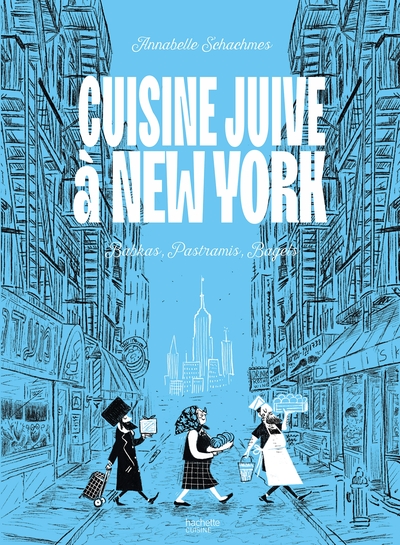 CUISINE JUIVE A NEW YORK - BABKAS, PASTRAMIS, BAGELS