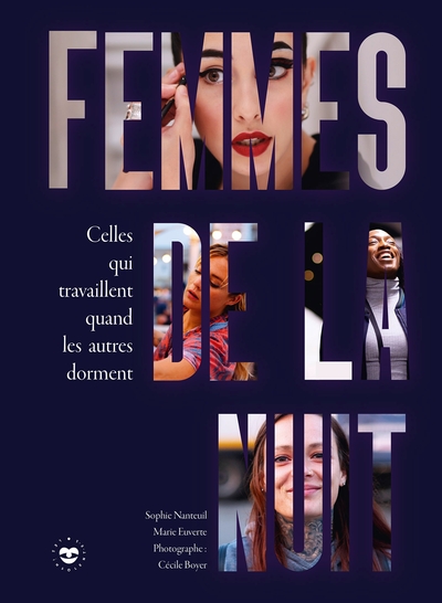 FEMMES DE LA NUIT - CELLES QUI TRAVAILLENT QUAND LES AUTRES DORMENT