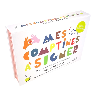 MES COMPTINES A SIGNER - POUR AIDER VOTRE ENFANT A S´EXPRIMER - DE 0 A 3 ANS