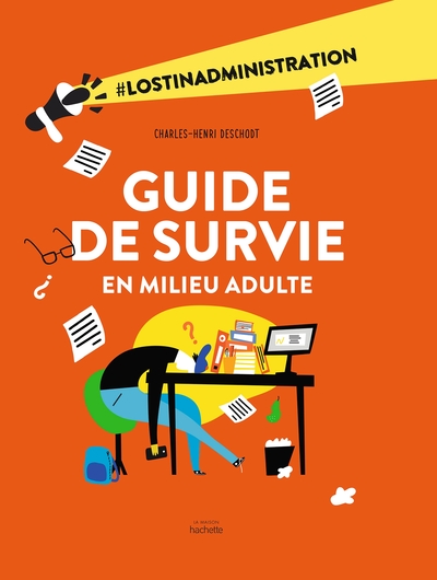 GUIDE DE SURVIE EN MILIEU ADULTE - #LOSTINADMINISTRATION