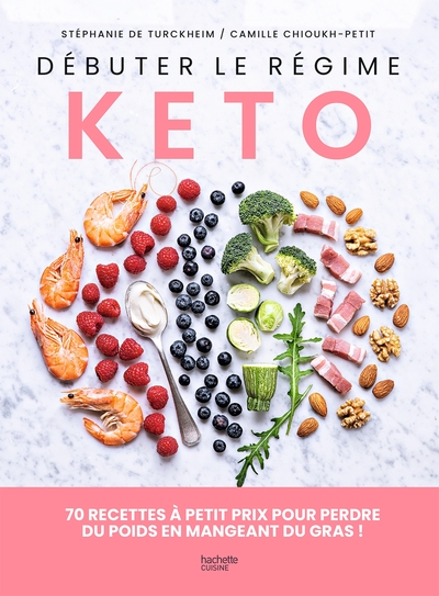 DEBUTER LE REGIME KETO - 70 RECETTES A PETIT PRIX POUR PERDRE DU POIDS EN M